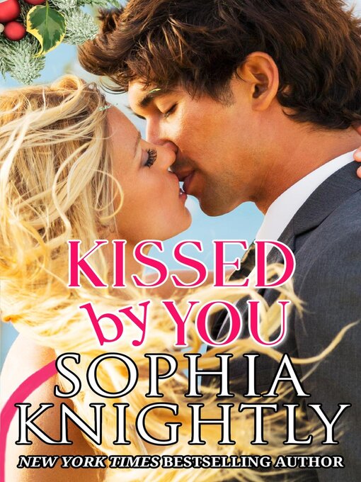 Title details for Kissed by You: Tropical Heat Series, #4 by Sophia Knightly - Available